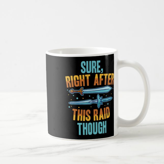 Sicher direkt nach diesem Raid Rpg Videospiele Gam Kaffeetasse (Rechts)