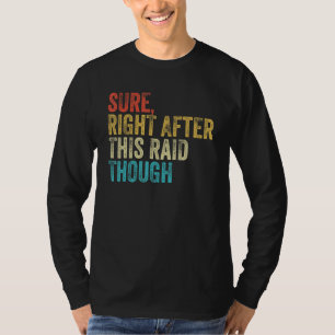 Sicher direkt nach diesem Raid Vintage lustiger Ga T-Shirt