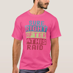 Sicher, gleich nach diesem Raid Retro Vintage Ga T-Shirt