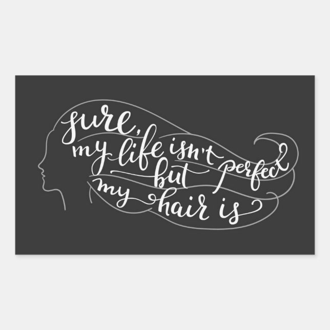 Sicher ist mein Leben nicht perfekt, aber mein Haa Rechteckiger Aufkleber (Vorderseite)