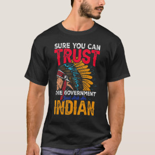 Sicher können Sie der Regierung vertrauen, dass si T-Shirt