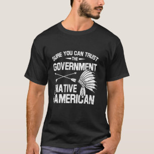 Sicher können Sie der Regierung vertrauen, fragen T-Shirt
