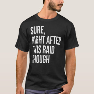 Sicher rechts nach diesem Rennen für Gamer T-Shirt