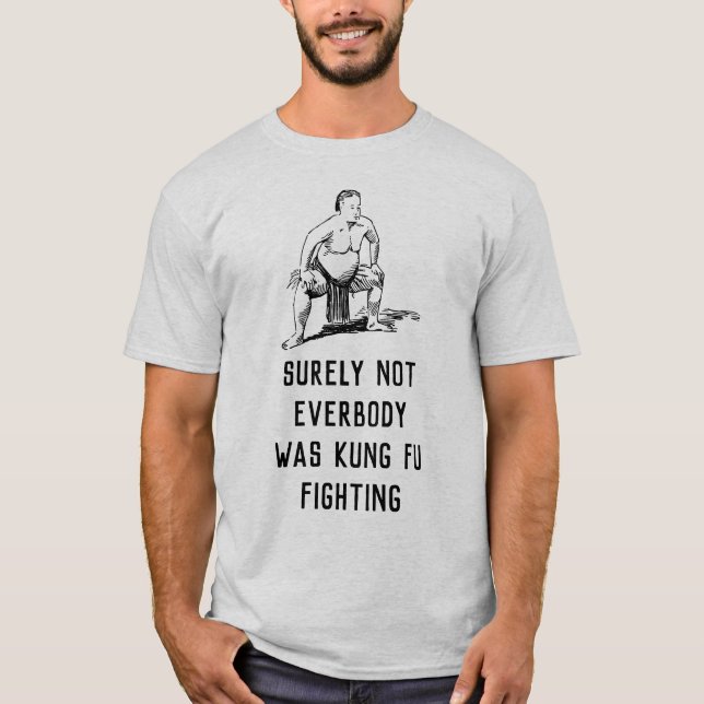 Sicher war nicht jeder kung fu Fighting - Sumo T-Shirt (Vorderseite)
