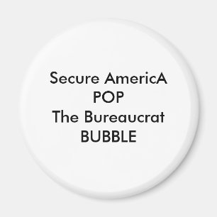 Sicherer AmericA-POP - Das Bürokrat-BUBBLE Magnet