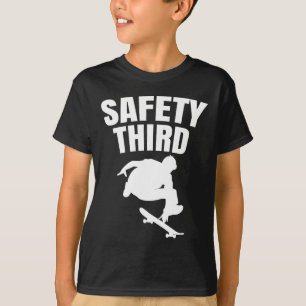 Sicherheit an Dritter Stelle Skateboarding Lustig  T-Shirt