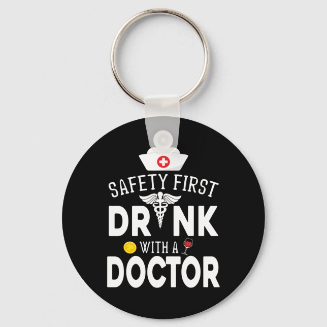 Sicherheit Erstes Trinken von Wein mit einem Arzt  Schlüsselanhänger (Vorderseite)
