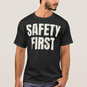 Sicherheit zuerst T-Shirt