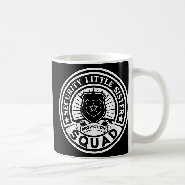 Sicherheits-Little Sister Protection Squad Funny B Kaffeetasse (Rechts)