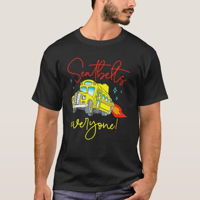 Sicherheitsgurte für jeden Magic School Bus Fahrer T-Shirt (Vorderseite)