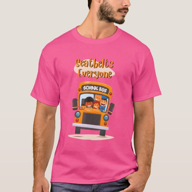 Sicherheitsgurte für jeden Magic School Bus Fahrer T-Shirt (Vorderseite)