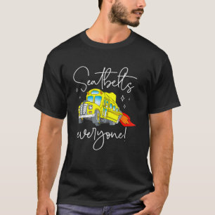 Sicherheitsgurte für jeden Magic School Bus Fahrer T-Shirt