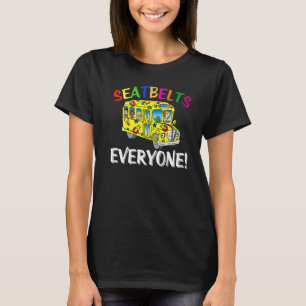 Sicherheitsgurte für jeden Magic School Bus Fahrer T-Shirt