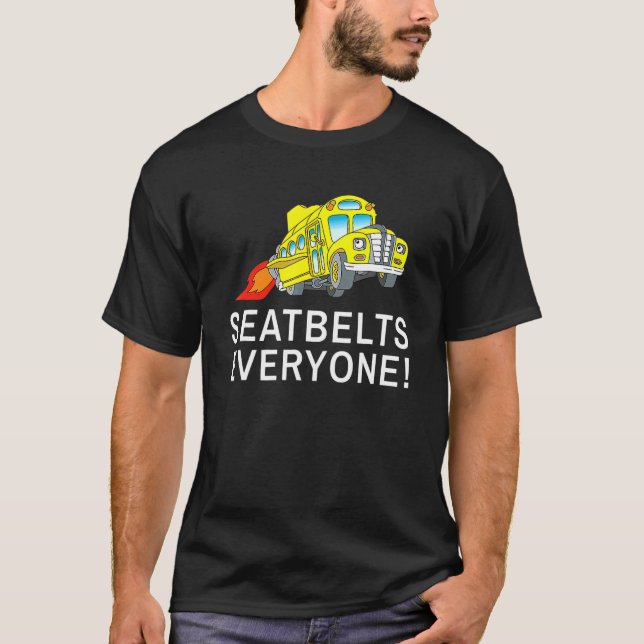Sicherheitsgurte für jeden Magic School-Busfahrer T-Shirt (Vorderseite)