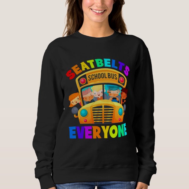 Sicherheitsgurte Jeder Schulbusfahrer Sweatshirt (Vorderseite)