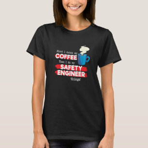 Sicherheitsingenieur & Kaffee-Schätzungs-Spruch T-Shirt
