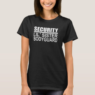 Sicherheitslippe Schwester Bodyguard Little Sister T-Shirt