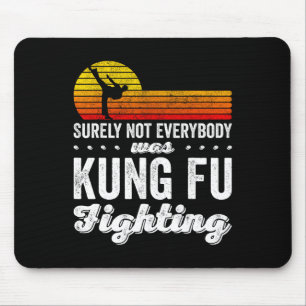Sicherlich Hat Nicht Jeder Kung Fu Kämpfend Shirt Mousepad