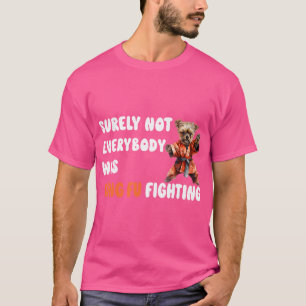 Sicherlich kämpfte nicht jeder gegen Coole Männer T-Shirt