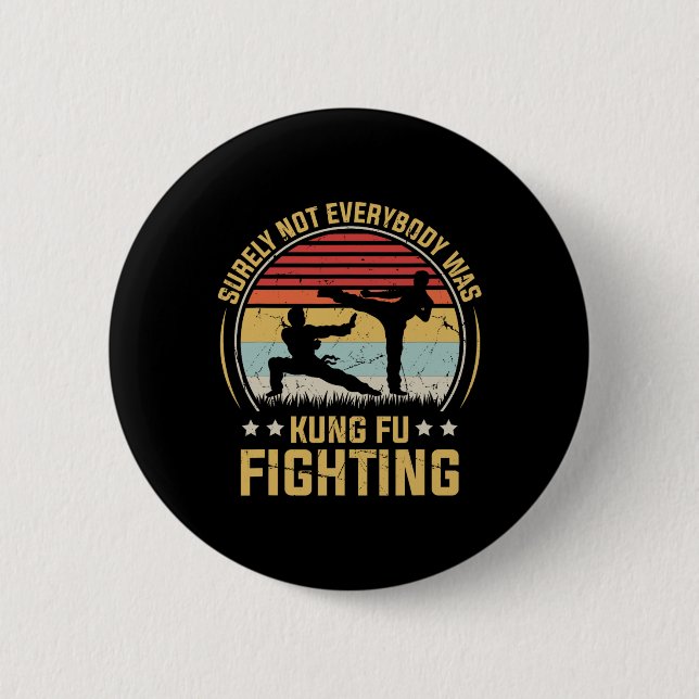 Sicherlich kämpfte nicht jeder im Kung-Fu-Kampf Vi Button (Vorderseite)