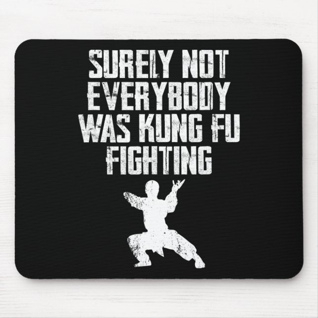 Sicherlich kämpfte nicht jeder Kung Fu Karate 2 Mousepad (Vorne)