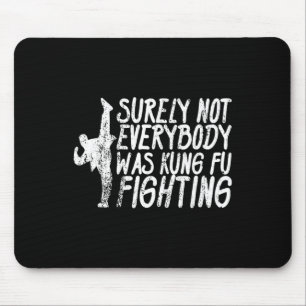 Sicherlich kämpfte nicht jeder Kung Fu Karate Mousepad