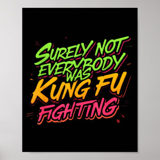 Sicherlich kämpfte nicht jeder Kung Fu Poster