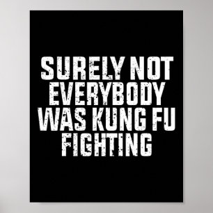 Sicherlich kämpfte nicht jeder Kung Fu Poster