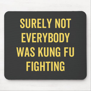 Sicherlich kämpften nicht alle gegen Kung Fu Mousepad