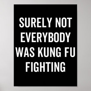 Sicherlich kämpften nicht alle gegen Kung Fu Poster