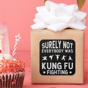 Sicherlich kämpften nicht alle gegen Kung Fu Quadratischer Aufkleber