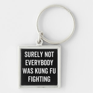 Sicherlich kämpften nicht alle gegen Kung Fu Schlüsselanhänger