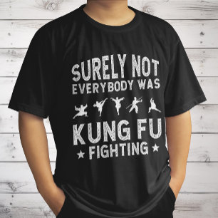 Sicherlich kämpften nicht alle gegen Kung Fu T-Shirt