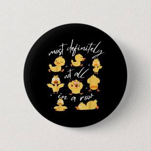 Sicherlich nicht alles in einer Row Funny Duck Men Button