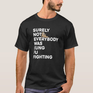 Sicherlich war nicht jeder von uns für den Kampf g T-Shirt