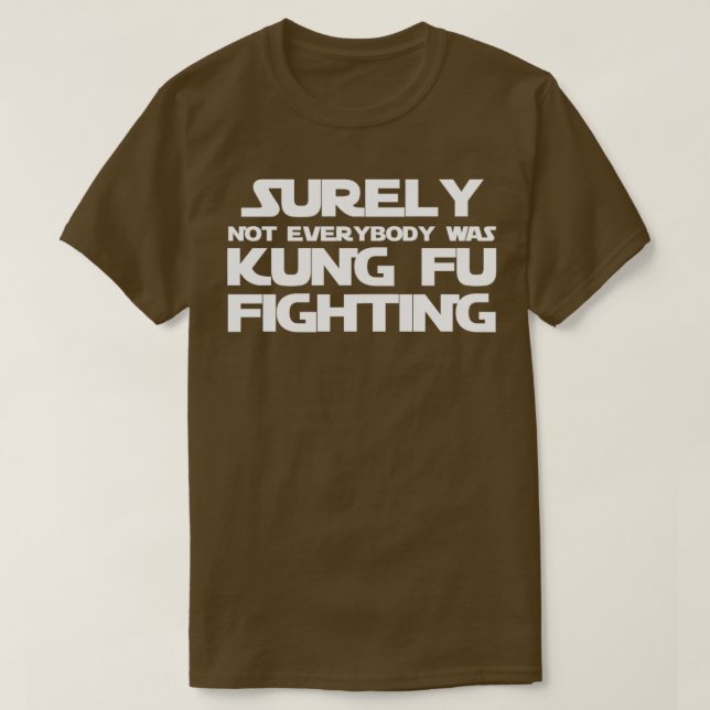 Sicherlich waren nicht alle Kung-Fu-Kämpfer gegen  T-Shirt (Design vorne)