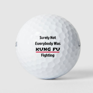 Sicherlich waren nicht alle KUNG FU-Kämpfer Golfball
