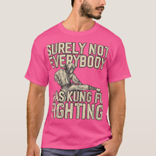 Sicherlich waren nicht alle Kung Fu Kämpfer Karate T-Shirt