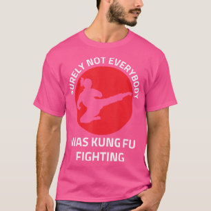 Sicherlich waren nicht alle Kung Fu Kämpfer Karate T-Shirt