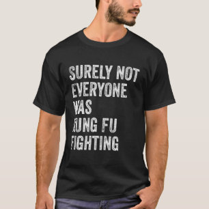 Sicherlich waren nicht alle Kung Fu-Kämpfer T-Shirt
