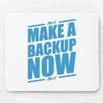Sichern Sie jetzt! Mousepad<br><div class="desc">das Nerd-Gadget,  um Sie daran zu erinnern,  ein schönes Backup zu machen,  jetzt!</div>