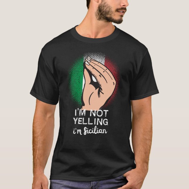 Sicilian Yelling Funny Sprichwort Art T-Shirt (Vorderseite)