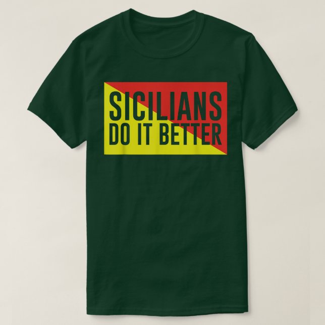Sicilians Do It Better  T-Shirt (Design vorne)
