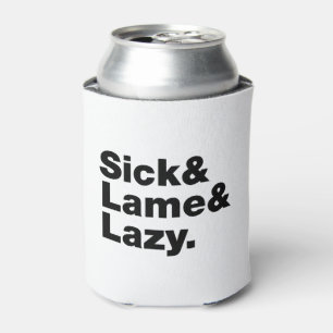 Sick & Lame & Lazy. Dosenkühler