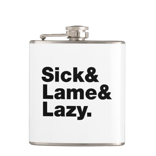Sick & Lame & Lazy. Flachmann (Vorderseite)
