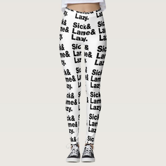 Sick & Lame & Lazy. Leggings (Vorderseite)