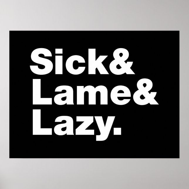 Sick & Lame & Lazy. Poster (Vorne)