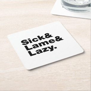 Sick & Lame & Lazy. Rechteckiger Pappuntersetzer