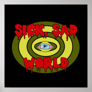 Sick Sad World Poster