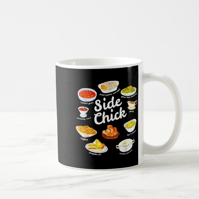 Side Chick Funny Thanksgiving Foodie Friendsgiving Kaffeetasse (Rechts)